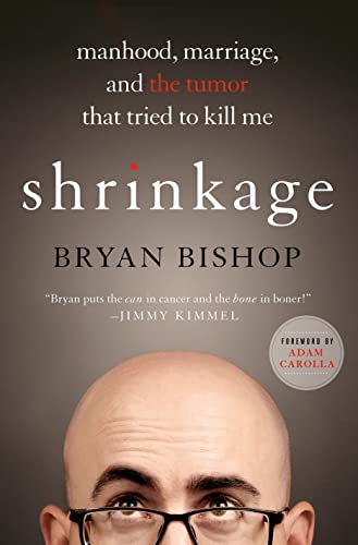 cover image Shrinkage: Manhood, Marriage, and the Tumor That Tried to Kill Me