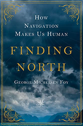 cover image Finding North: How Navigation Makes Us Human