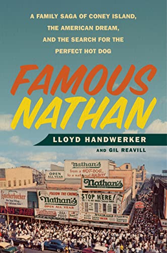 cover image Famous Nathan: A Family Saga of Coney Island, the American Dream, and the Search for the Perfect Hog Dog