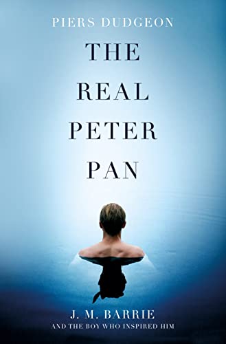 cover image The Real Peter Pan: J.M. Barrie and the Boy Who Inspired Him