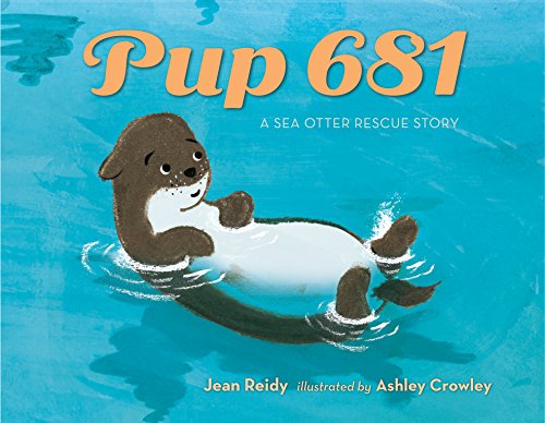 cover image Pup 681: A Sea Otter Rescue Story