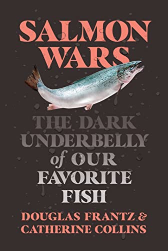 cover image Salmon Wars: The Dark Underbelly of Our Favorite Fish