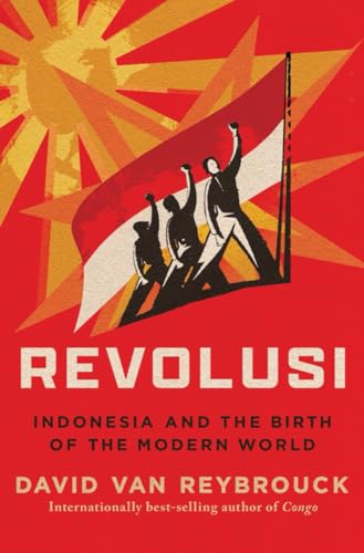 cover image Revolusi: Indonesia and the Birth of the Modern World