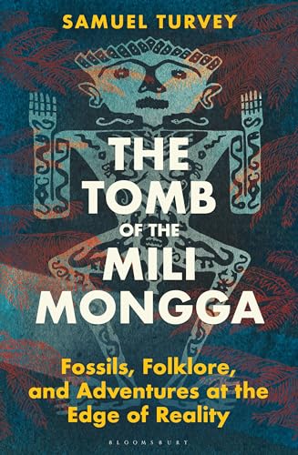 cover image The Tomb of the Mili Mongga: Fossils, Folklore, and Adventure at the Edge of Reality