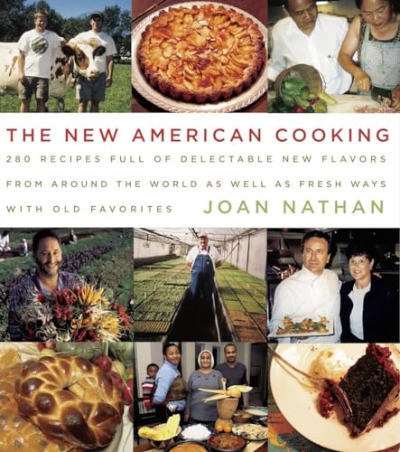 cover image The New American Cooking: 280 Recipes Full of Delectable New Flavors from Around the World, as Well as Fresh Ways with Old Favorites