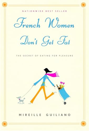 cover image FRENCH WOMEN DON'T GET FAT: The Secret of Eating for Pleasure