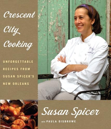 cover image Crescent City Cooking: Unforgettable Recipes from Susan Spicer's New Orleans