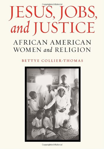 cover image Jesus, Jobs, and Justice: The History of African American Women and Religion