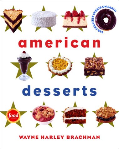 cover image American Desserts: The Greatest Sweets on Earth