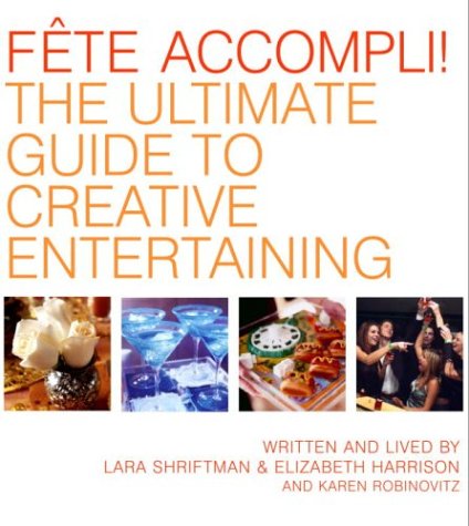 cover image Faate Accompli!: The Ultimate Guide to Creative Entertaining