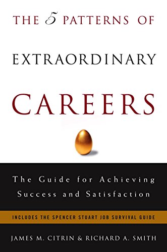cover image THE 5 PATTERNS OF EXTRAORDINARY CAREERS: The Guide for Achieving Success and Satisfaction