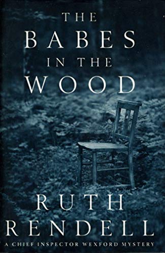 cover image THE BABES IN THE WOOD: A Chief Inspector Wexford Mystery