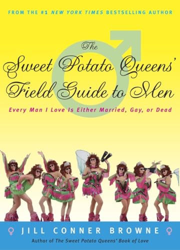 cover image THE SWEET POTATO QUEENS' FIELD GUIDE TO MEN: Every Man I Love Is Either Married, Gay, or Dead