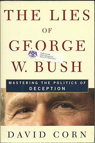 cover image THE LIES OF GEORGE W. BUSH: Mastering the Politics of Deception