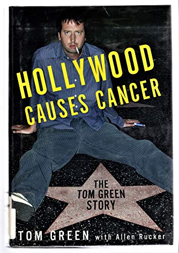 cover image HOLLYWOOD CAUSES CANCER: The Tom Green Story