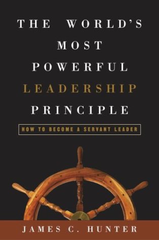 cover image THE WORLD'S MOST POWERFUL LEADERSHIP PRINCIPLE: How to Become a Servant Leader