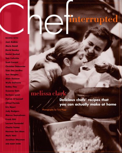 cover image Chef, Interrupted: Delicious Chefs' Recipes That You Can Actually Make at Home