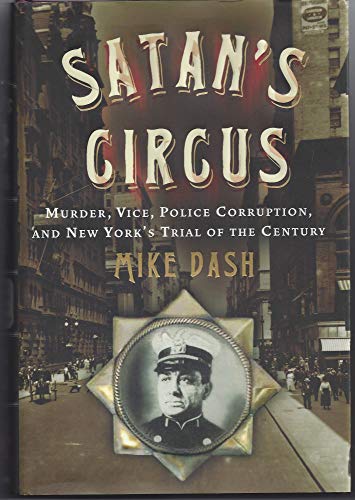 cover image Satan's Circus: Murder, Vice, Police Corruption, and New York's Trial of the Century