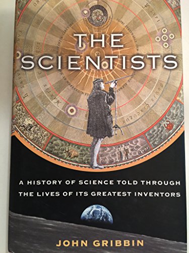 cover image THE SCIENTISTS: A History of Science Told Through the Lives of Its Greatest Inventors