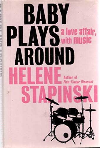 cover image BABY PLAYS AROUND: A Love Affair, with Music