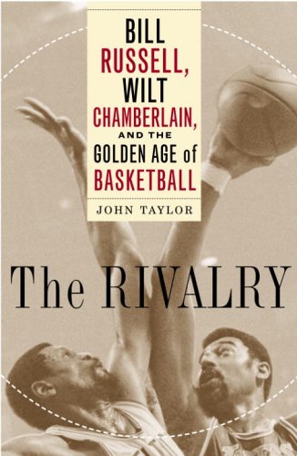 cover image The Rivalry: Bill Russell, Wilt Chamberlain, and the Golden Age of Basketball