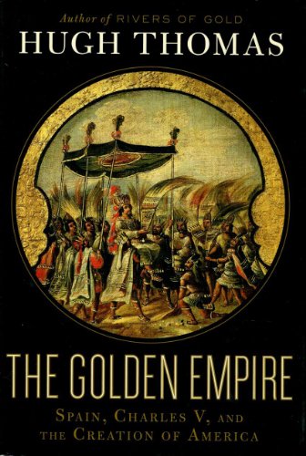 cover image The Golden Empire: Spain, Charles V, and the Creation of America