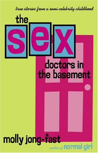 cover image THE SEX DOCTORS IN THE BASEMENT: True Stories from a Semi-Celebrity Childhood