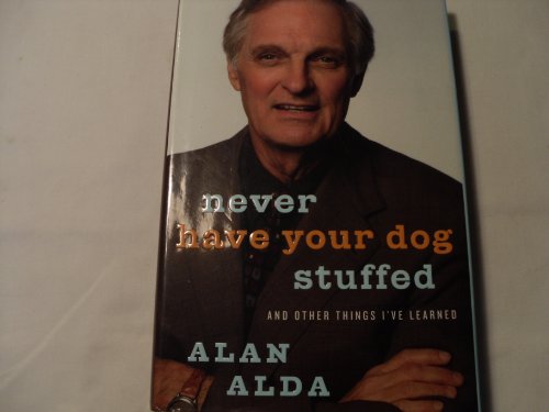 cover image Never Have Your Dog Stuffed: And Other Things I've Learned