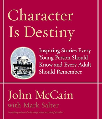 cover image Character Is Destiny: Inspiring Stories Every Young Person Should Know and Every Adult Should Remember