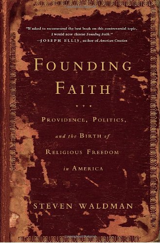 cover image Founding Faith: Providence, Politics, and the Birth of Religious Freedom in America