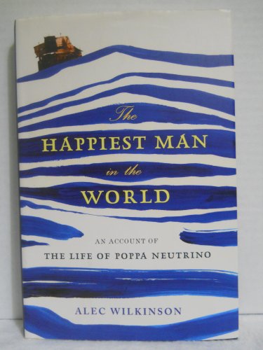 cover image The Happiest Man in the World: An Account of the Life of Poppa Neutrino