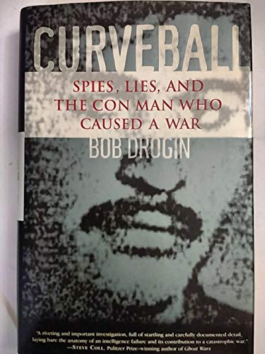 cover image Curveball: Spies, Lies and the Con Man Who Caused a War