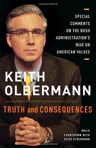 cover image Truth and Consequences: Special Comments on the Bush Administration's War on American Values