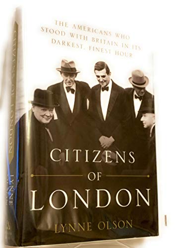 cover image Citizens of London: The Americans Who Stood with Britain in Its Darkest, Finest Hour