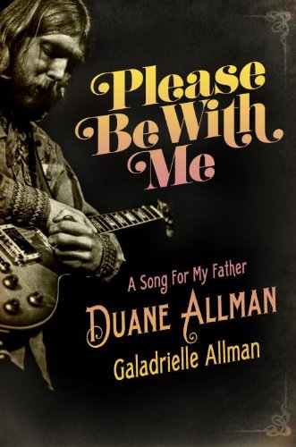 cover image Please Be With Me: A Song for My Father, Duane Allman
