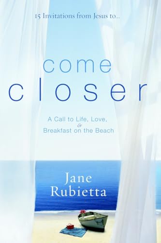 cover image Come Closer: A Call to Life, Love & Breakfast on the Beach