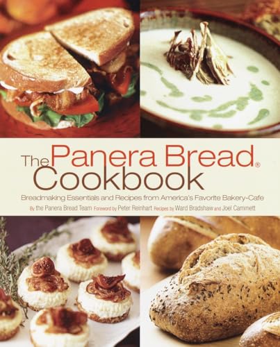 cover image The Panera Bread Cookbook: Breadmaking Essentials and Recipes from America's Favorite Bakery-Cafe