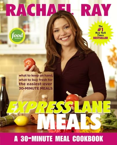 cover image Rachael Ray Express Lane Meals: What to Keep on Hand, What to Buy Fresh for the Easiest-Ever 30-Minute Meals