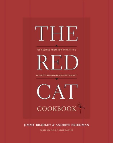 cover image The Red Cat Cookbook: 125 Recipes from New York City's Favorite Neighborhood Restaurant