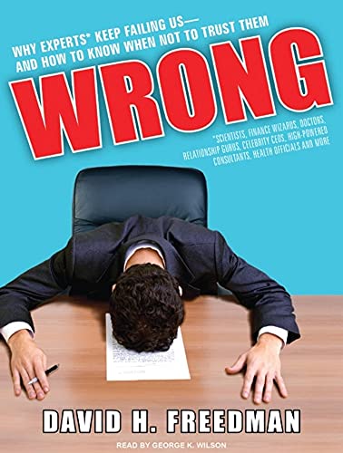 cover image Wrong: Why Experts Keep Failing Us—And How to Know When Not to Trust Them