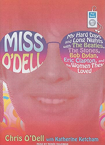 cover image Miss O'Dell: My Hard Days and Long Nights with the Beatles, the Stones, Bob Dylan, Eric Clapton, and the Women They Loved