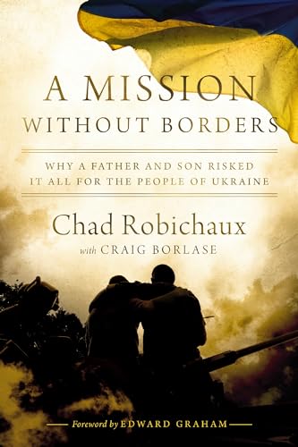cover image A Mission Without Borders: Why a Father and Son Risked It All for the People of Ukraine