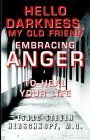 cover image HELLO DARKNESS, MY OLD FRIEND: Embracing Anger to Heal Your Life