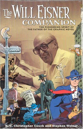 cover image The Will Eisner Companion: The Pioneering Spirit of the Father of the Graphic Novel