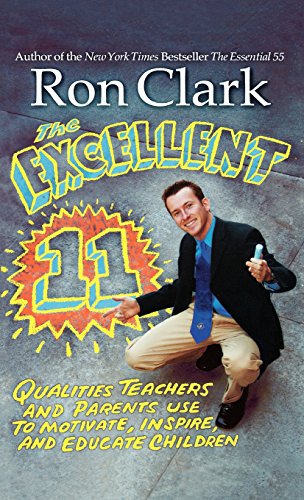 cover image THE EXCELLENT 11: An Award-Winning Teacher's Guide to Raising Children Who Love to Learn