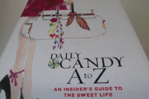 cover image Daily Candy A to Z: An Insider's Guide to the Sweet Life