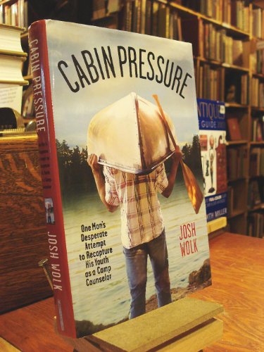 cover image Cabin Pressure: One Man's Desperate Attempt to Recapture His Youth as a Camp Counselor