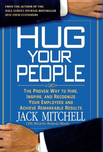 cover image Hug Your People: The Proven Way to Hire, Inspire and Recognize Your Employees and Achieve Remarkable Results