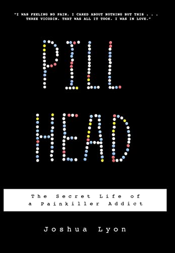cover image Pill Head: The Secret Life of a Painkiller Addict