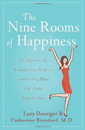 cover image The Nine Rooms of Happiness: Loving Yourself, Finding Your Purpose, and Getting Over Life's Little Imperfections